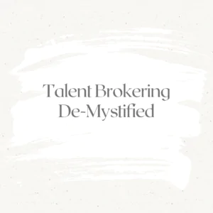 Talent Brokering De-Mystified